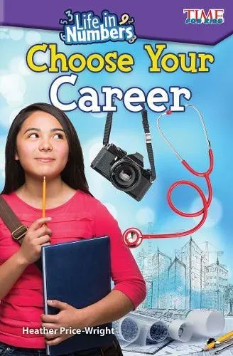 Life in Numbers: Choose Your Career : Choose Your Career