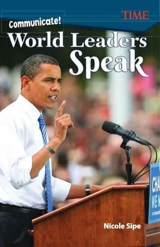 Communicate!: World Leaders Speak : World Leaders Speak