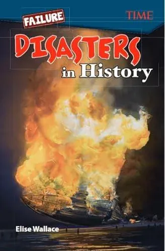 Failure: Disasters In History : Disasters In History