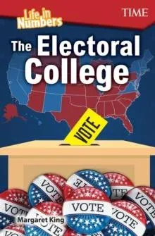 Life in Numbers: The Electoral College : The Electoral College