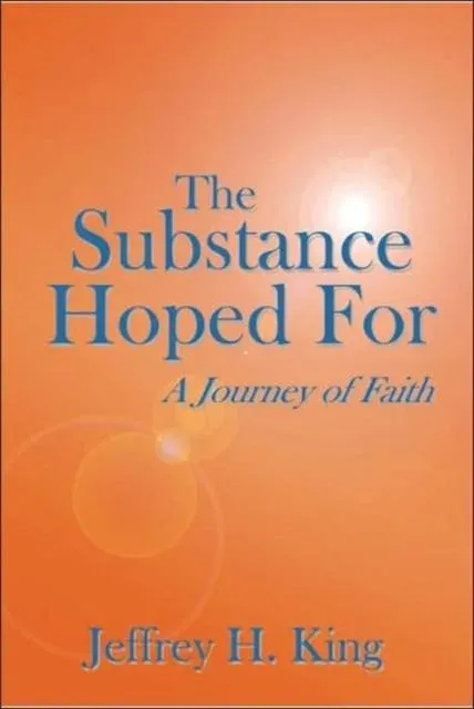 The Substance Hoped For: A Journey of Faith