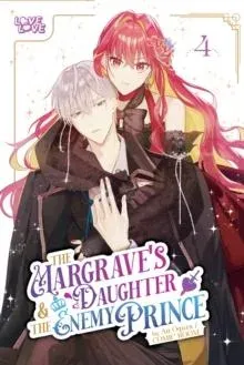 The Margrave's Daughter & the Enemy Prince, Volume 4