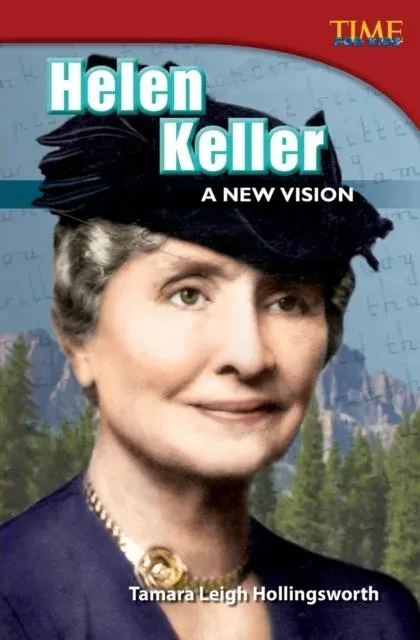 Helen Keller: A New Vision : A New Vision (Advanced Plus)
