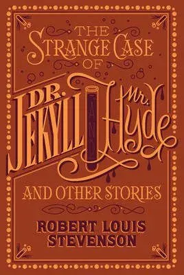Strange Case of Dr. Jekyll and Mr. Hyde and Other Stories