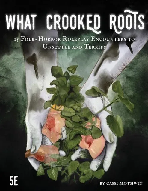 What Crooked Roots: 15 Folk-Horror Encounters for 5th Edition