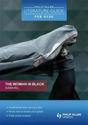 Philip Allan Literature Guide (for GCSE): The Woman in Black