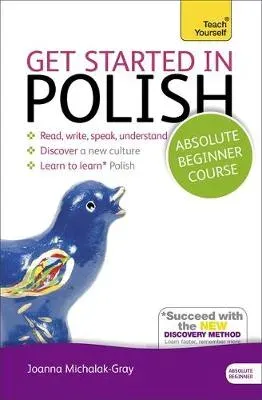 Get Started in Polish Absolute Beginner Course : (Book and audio support)