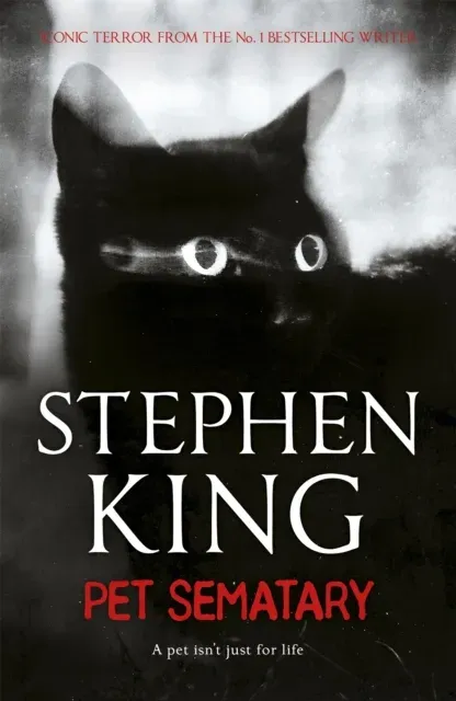 Pet Sematary : An iconic chiller from the No. 1 bestseller