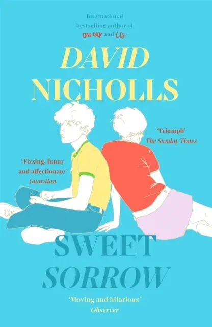 Sweet Sorrow : The Sunday Times bestselling novel from the author of ONE DAY and YOU ARE HERE