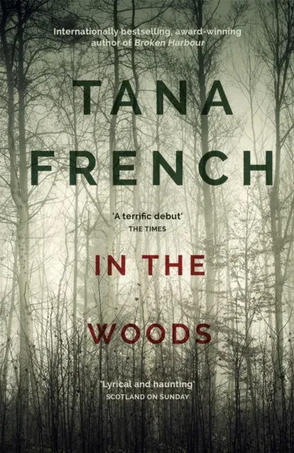 In the Woods : A truly stunning thriller and psychological mystery from one of our greatest living crime writers