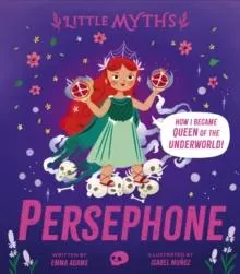 Little Myths: Persephone