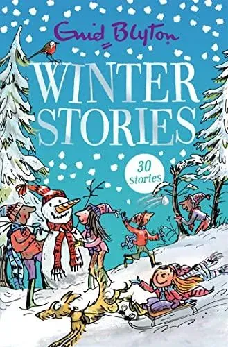 Winter Stories : 30 classic tales perfect for kids aged 5+!