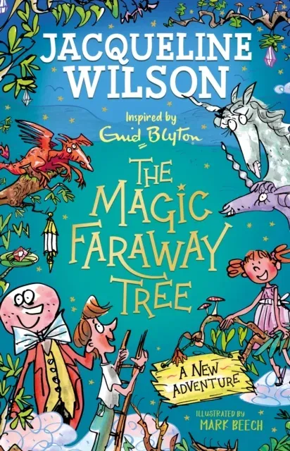 The Magic Faraway Tree: A New Adventure : An exciting magical story inspired by The Magic Faraway Tree - now a major movie!