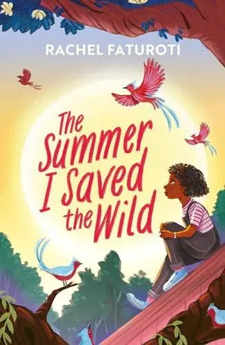 The Summer I Saved the Wild : An uplifting and empowering read about making a difference!
