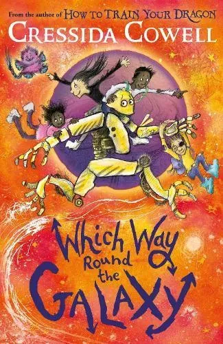Which Way Round the Galaxy : The 'out-of-this-world' new series from the author of HOW TO TRAIN YOUR DRAGON