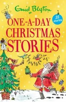 One-A-Day Christmas Stories : 25 short stories perfect for kids aged 5+!