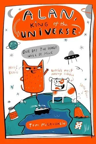 Alan, King of the Universe : the hilariously chaotic graphic novel for kids