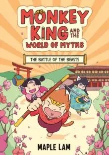 Monkey King and the World of Myths: The Battle of the Beasts : Book 2