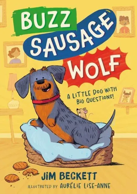 Buzz Sausage Wolf : Book 1 in the cosy adventures series about a VERY silly sausage dog!
