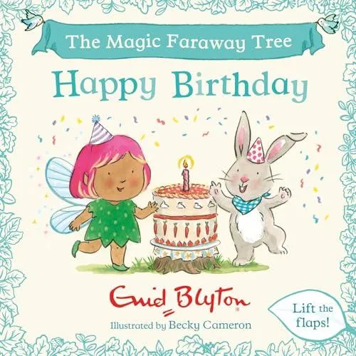 The Magic Faraway Tree: Happy Birthday : A Lift-the-Flap Story inspired by The Magic Faraway Tree - now a major movie!