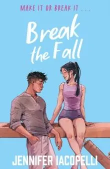 Break The Fall : A high-stakes YA sports romance from the author of Netflix's Finding Her Edge