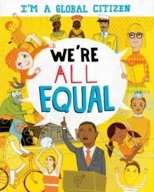 I'm a Global Citizen: We're All Equal