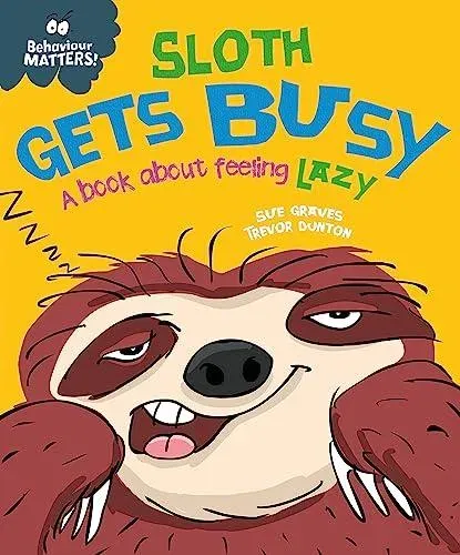 Behaviour Matters: Sloth Gets Busy