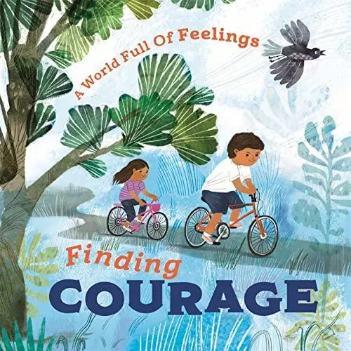 World Full of Feelings: Finding Courage
