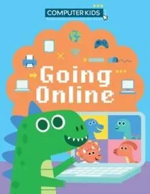 Computer Kids: Going Online