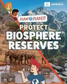 Team Planet!: Protect Biosphere Reserves