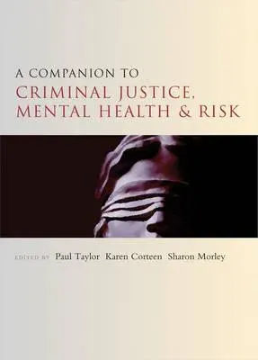 A companion to criminal justice, mental health and risk