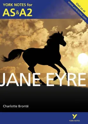 Jane Eyre: York Notes AS & A2 - for 2026, 2027 exams