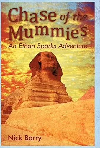 Chase of the Mummies: An Ethan Sparks Adventure