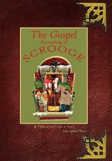 The Gospel According to Scrooge: A "Dickens" of a tale