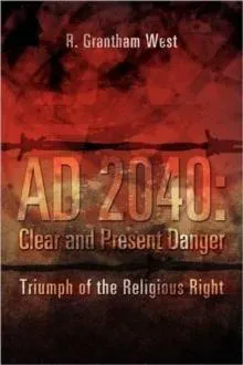 Ad 2040: Clear and Present Danger: Triumph of the Religious Right