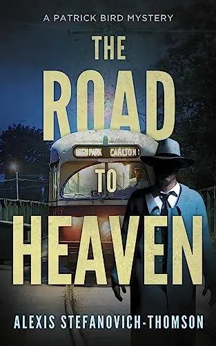 The Road to Heaven : A Patrick Bird Mystery