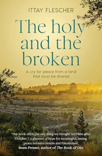 Holy and the Broken: A cry for Israeli-Palestinian peace from a land that must be shared, finalist in the 75th US National Jewish Book Awards