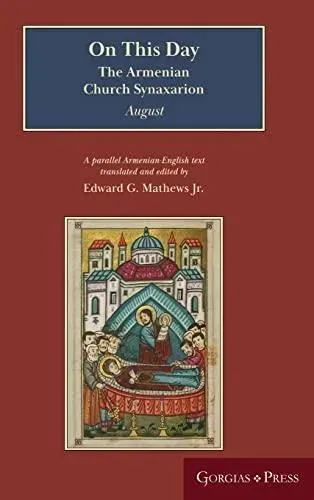 On This Day (August): The Armenian Church Synaxarion (Yaysmawurkʿ)