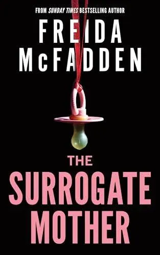 The Surrogate Mother : The UK No. 1 Bestseller! A Suspenseful Psychological Thriller from the Author of The Housemaid Books