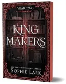Kingmakers Year Two : A Spicy Forbidden Dark College Romance (Kingmakers Book 2)