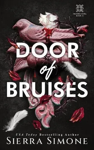 Door of Bruises : A Spicy Enemies to Lovers Dark Academia Romance (Thornchapel Book 4)