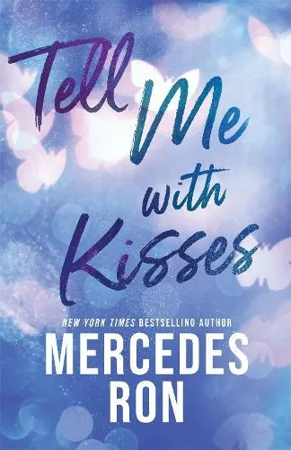 Tell Me with Kisses : A YA Forbidden Contemporary Romance (Tell Me Book 3)