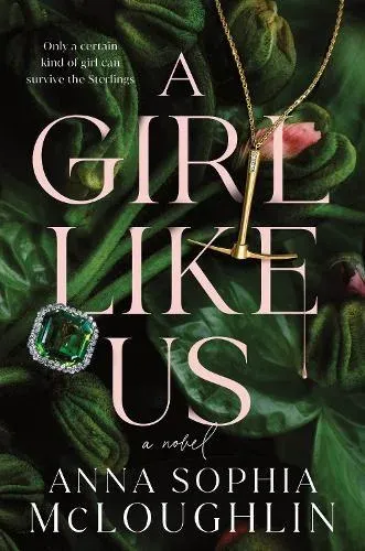 A Girl Like Us : A Locked Room Murder Mystery for Fans of Saltburn and Succession