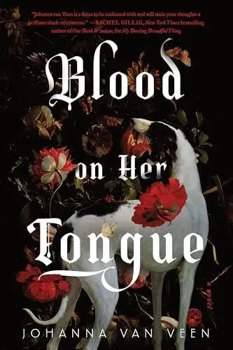 Blood on Her Tongue : A Gothic Horror from the Author of My Darling Dreadful Thing