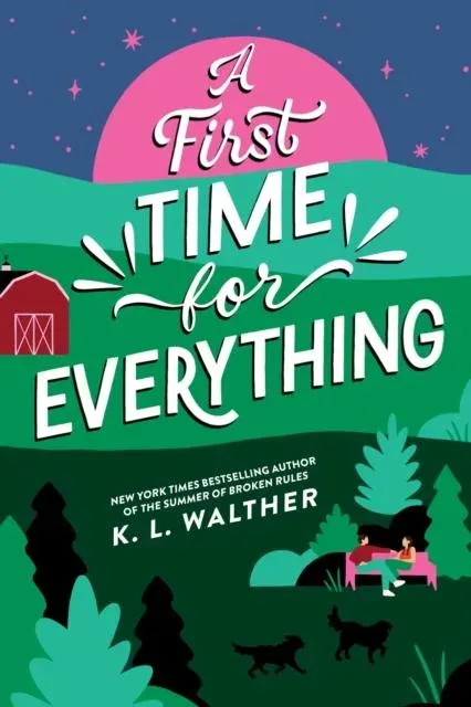 A First Time for Everything : A Young Adult Coming of Age Romance from the Author of The Summer of Broken Rules