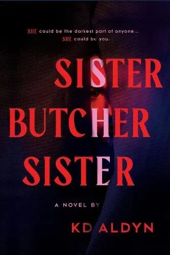Sister, Butcher, Sister : The Debut Serial Killer Thriller for Fans of Karin Slaughter Books