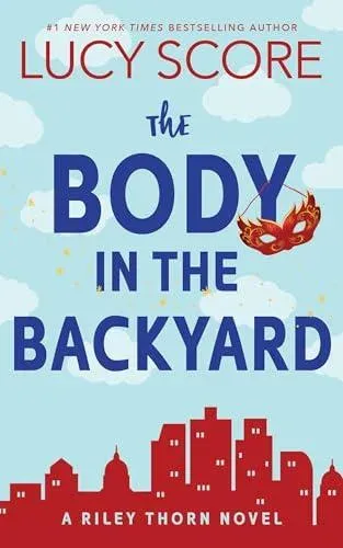 The Body in the Backyard : A Paranormal Murder Mystery & Contemporary Romance (Riley Thorn Book 4)