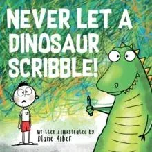 Never Let a Dinosaur Scribble