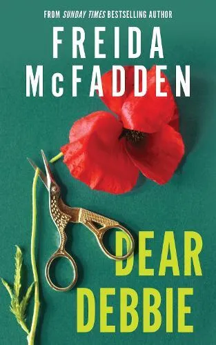 Dear Debbie : The Instant Sunday Times Bestselling Psychological Thriller from the Author of The Housemaid Books