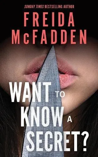 Want to Know a Secret? : THE INSTANT SUNDAY TIMES BESTSELLER: A Scintillating Thriller from the Author of The Housemaid Books